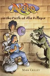 Book cover of Akiko in the Castle of Alia Rellapor by Mark Crilley