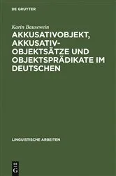 Book cover of Akkusativobjekt, Akkusativobjektsätze und Objektsprädikate im Deutschen by Unknown