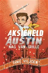 Book cover of Aksieheld Austin: Nag van grille by Fanie Viljoen