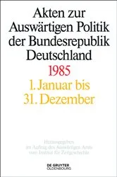 Book cover of Akten zur Auswärtigen Politik der Bundesrepublik Deutschland 1985 by Horst Möller