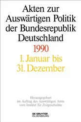 Book cover of Akten zur Auswärtigen Politik der Bundesrepublik Deutschland 1990 by Andreas Wirsching