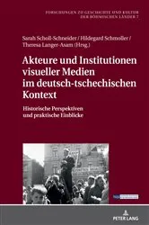 Book cover of Akteure und Institutionen visueller Medien im deutsch-tschechischen Kontext by Sarah Scholl-Schneider