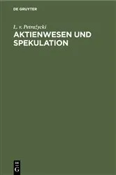 Book cover of Aktienwesen und Spekulation by L. v. Petražycki