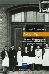 Book cover of Aktion T4 by Michaël Tregenza
