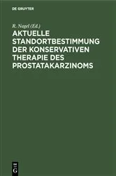 Book cover of Aktuelle Standortbestimmung der konservativen Therapie des Prostatakarzinoms by R. Nagel
