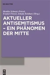 Book cover of Aktueller Antisemitismus – ein Phänomen der Mitte by Monika Schwarz-Friesel
