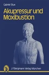 Book cover of Akupressur und Moxibustion by G. Stux