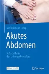 Book cover of Akutes Abdomen - Soforthilfe für den chirurgischen Alltag by Dirk Uhlmann