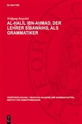Book cover of Al-Ḫalīl Ibn-Aḥmad, der Lehrer Sībawaihs, als Grammatiker by Wolfgang Reuschel