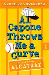 Book cover of Al Capone Throws Me a Curve by Gennifer Choldenko