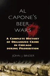 Book cover of Al Capone's Beer Wars by John J. Binder
