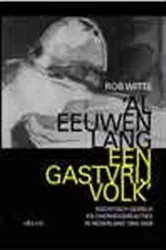 Book cover of Al eeuwenlang een gastvrij volk by Rob Witte