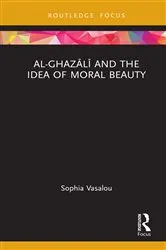Book cover of Al-Ghazālī and the Idea of Moral Beauty by Sophia Vasalou