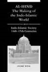 Book cover of Al-Hind, the making of the Indo-Islamic world. Volume 3, Indo-Islamic society, 14th-15th centuries (2nd ed.) by A. Wink