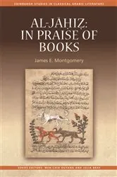Book cover of Al-Jahiz: In Praise of Books by James E. Montgomery