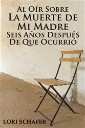 Book cover of Al Oír Sobre la Muerte de Mi Madre Seis Años Después de que Ocurrió by Unknown