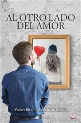 Book cover of Al otro lado del amor by Walter Efraín Maldonado Morales