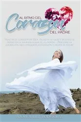 Book cover of Al Ritmo del Corazón del Padre by Apóstol Lilly Rodríguez