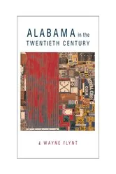Book cover of Alabama in the Twentieth Century by Wayne Flynt