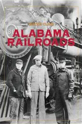 Book cover of Alabama Railroads by Wayne Cline