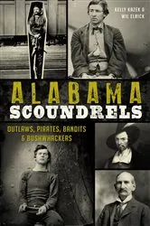 Book cover of Alabama Scoundrels by Kelly Kazek