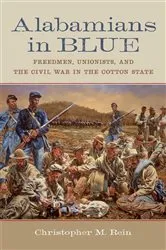 Book cover of Alabamians in Blue by Christopher M. Rein