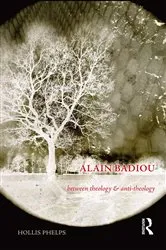 Book cover of Alain Badiou by Hollis Phelps