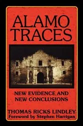 Book cover of Alamo Traces by Thomas Ricks Lindley