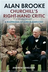 Book cover of Alan Brooke—Churchill's Right-Hand Critic by Andrew Sangster