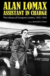 Book cover of Alan Lomax, Assistant in Charge by Ronald D. Cohen
