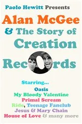 Book cover of Alan McGee and The Story of Creation Records by Paolo Hewitt