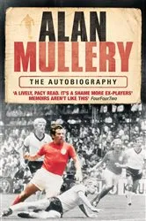 Book cover of Alan Mullery Autobiography by Alan Mullery
