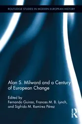 Book cover of Alan S. Milward and a Century of European Change by Fernando Guirao