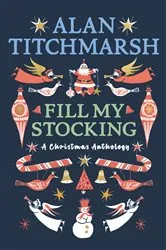 Book cover of Alan Titchmarsh's Fill My Stocking by Alan Titchmarsh