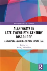 Book cover of Alan Watts in Late-Twentieth-Century Discourse by Peter J. Columbus