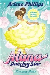 Book cover of Alana Dancing Star: A Viennese Waltz by Arlene Phillips