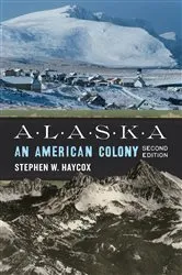 Book cover of Alaska (2nd ed.) by Stephen W. Haycox