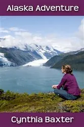 Book cover of Alaska Adventure by Cynthia Baxter