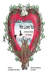 Book cover of Alaska Animals We Love You by Wright Alice Bridges LaVon and