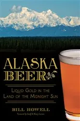 Book cover of Alaska Beer by Bill Howell