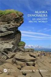 Book cover of Alaska Dinosaurs by Anthony R. Fiorillo