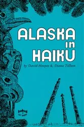 Book cover of Alaska in Haiku by David Hoopes