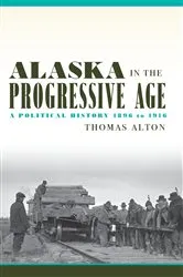 Book cover of Alaska in the Progressive Age by Unknown