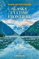 Book cover of Alaska l'ultime frontière by Unknown