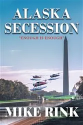 Book cover of Alaska Secession by Mike Rink
