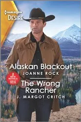 Book cover of Alaskan Blackout & The Wrong Rancher by Joanne Rock