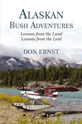 Book cover of Alaskan Bush Adventures by Don Ernst