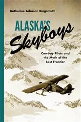 Book cover of Alaska's Skyboys by Katherine Johnson Ringsmuth