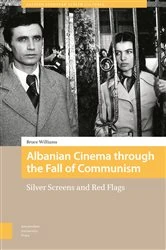 Book cover of Albanian Cinema through the Fall of Communism by Bruce Williams
