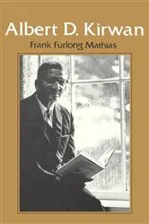 Book cover of Albert D. Kirwan by Frank F. Mathias